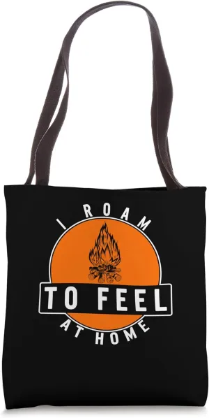 Camping I Roam To Feel At Home Outdoor Nature Trip Camping V Tote Bag