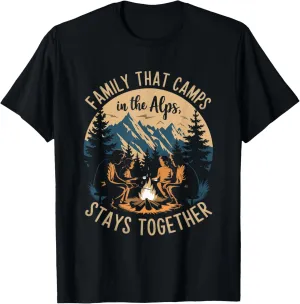 Family That Camps in the Alps Stays Together Alpine Camping T-Shirt