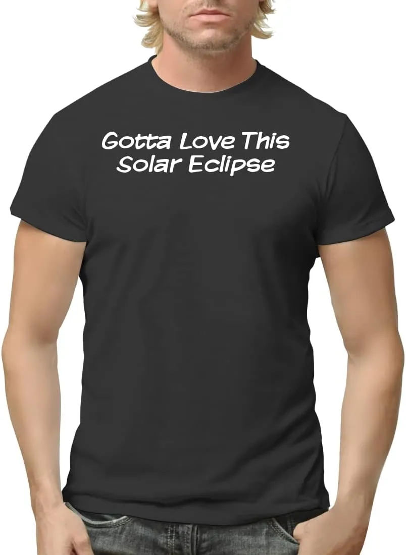 Gotta Love This Solar Eclipse - Men's Adult Short Sleeve T-Shirt