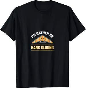 I'd Rather Be Hang Gliding Skydiver Parachuting Adventure T-Shirt
