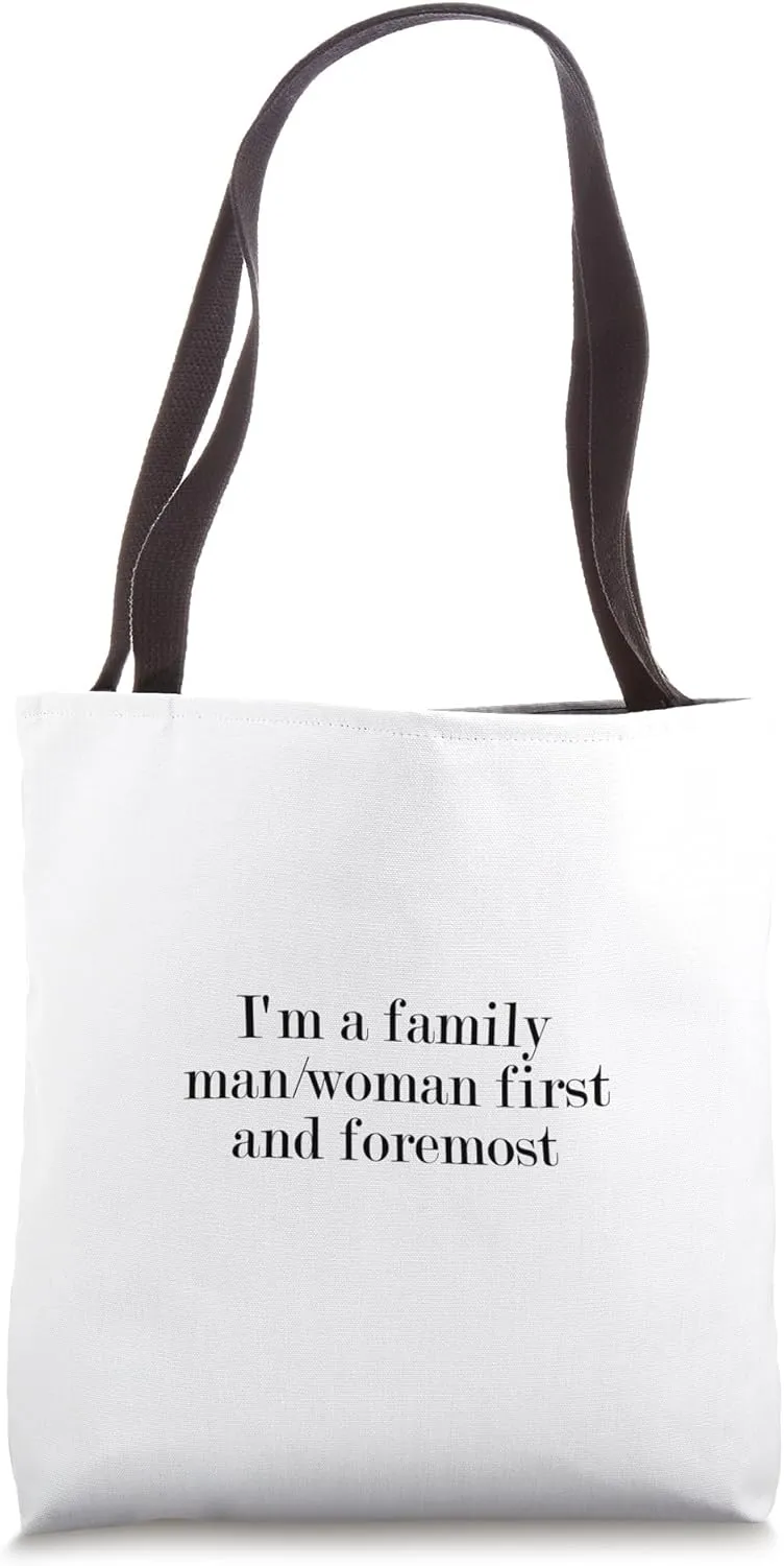 I'm a family man/woman first and foremost Tote Bag