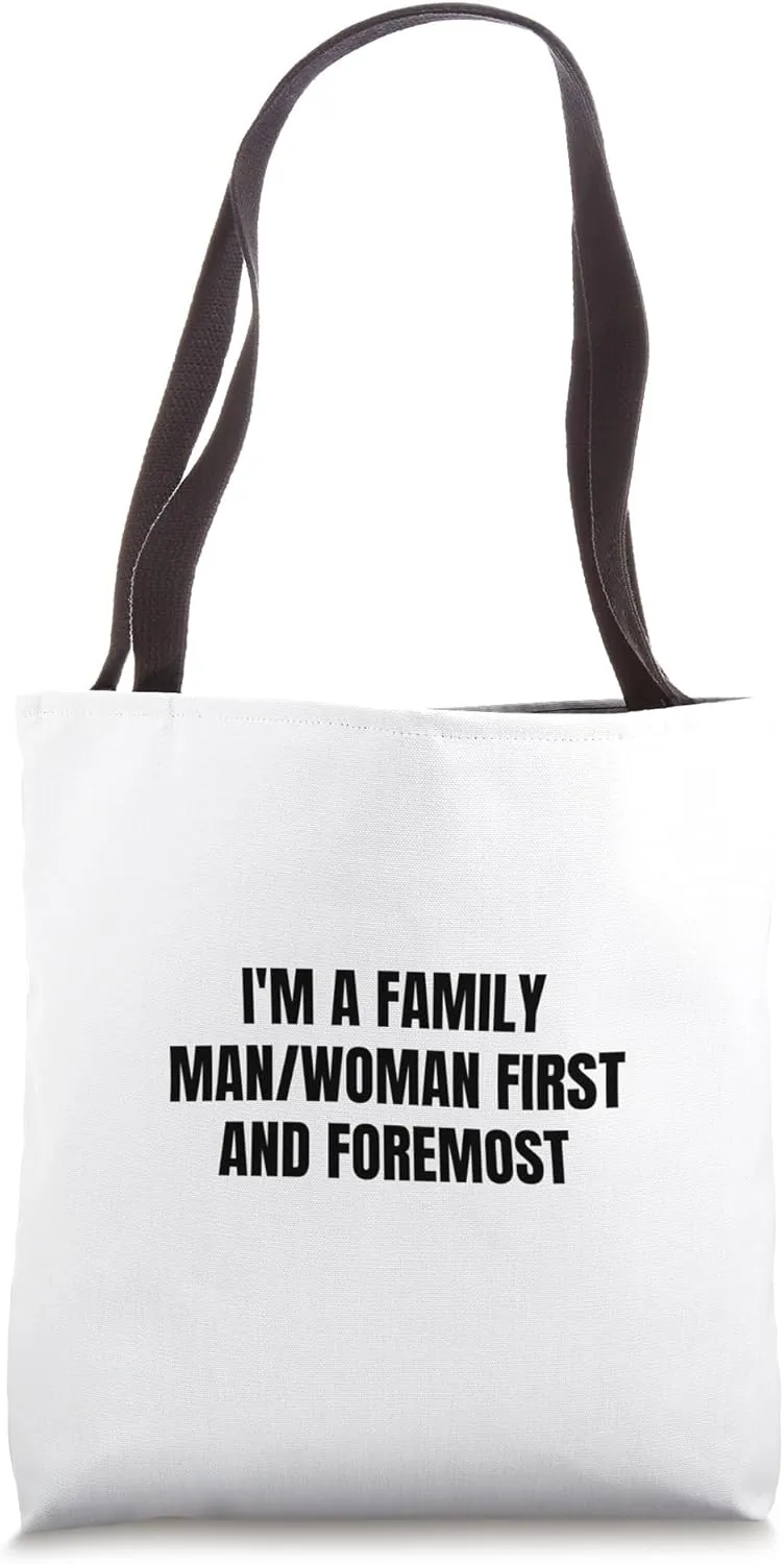 I'm a family man/woman first and foremost Tote Bag