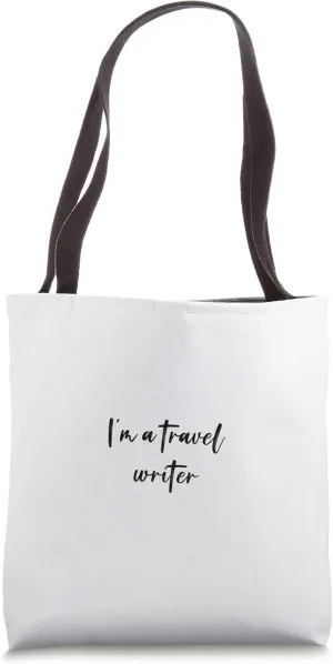 I'm a travel writer Tote Bag