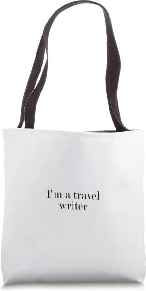 I'm a travel writer Tote Bag