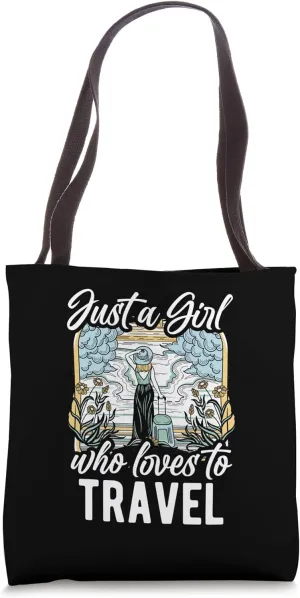Just A Girl Who Loves To Travel Traveling Nomad Travel Girl Tote Bag