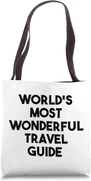 Travel Guide Funny - World's Most Wonderful Travel Guide Tote Bag